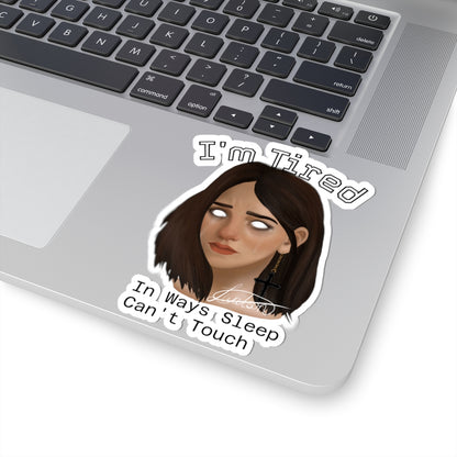 I'm Tired Moody Girl Kiss-Cut Sticker
