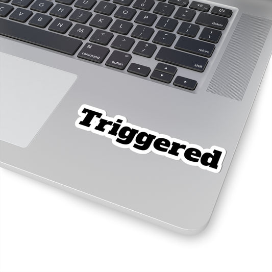 Triggered Text Kiss-Cut Sticker – Funny Laptop Decal