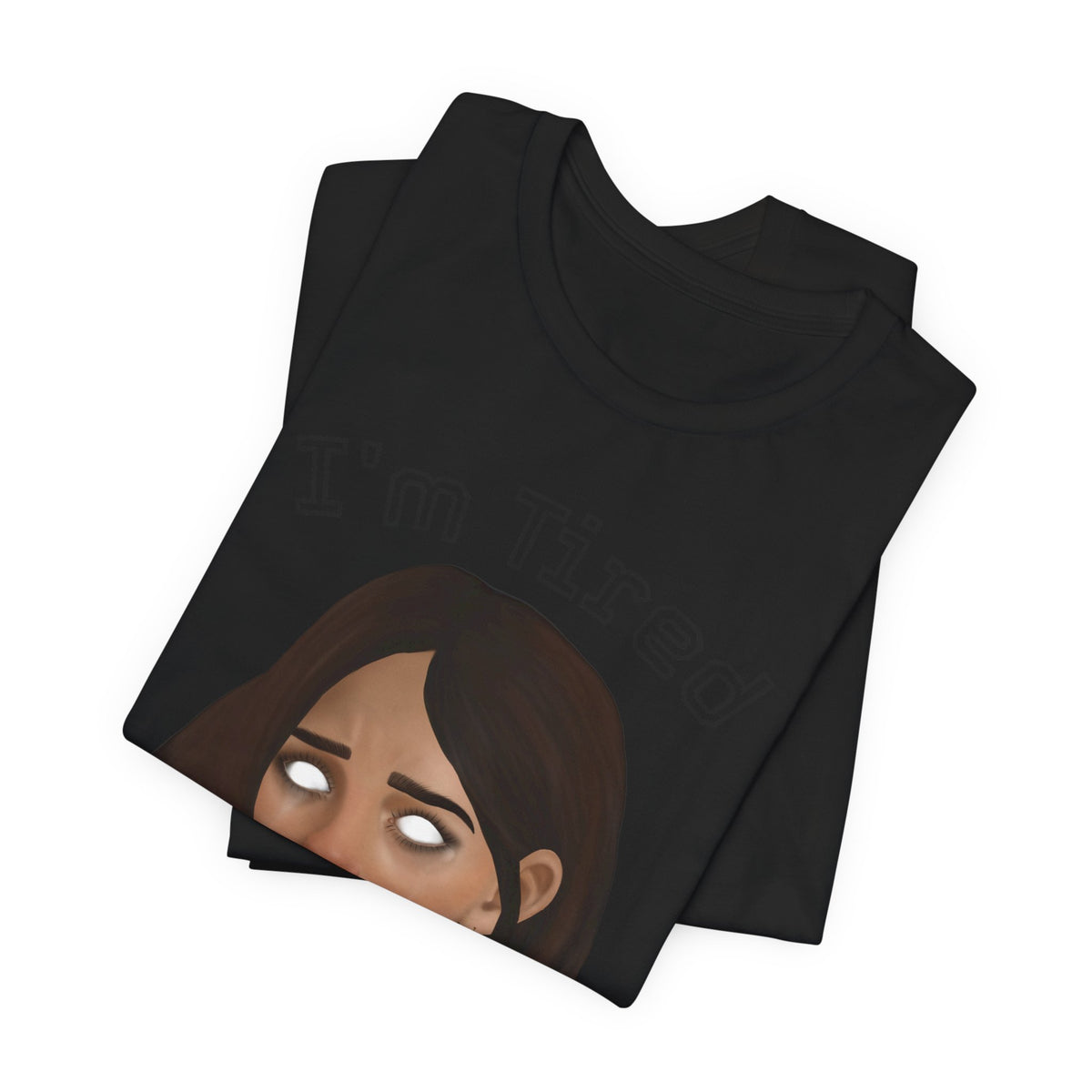 I'm Tired Graphic T-Shirt – Quiet Statement Tee