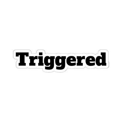 Triggered Text Kiss-Cut Sticker – Funny Laptop Decal