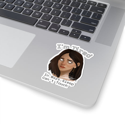 I'm Tired Moody Girl Kiss-Cut Sticker