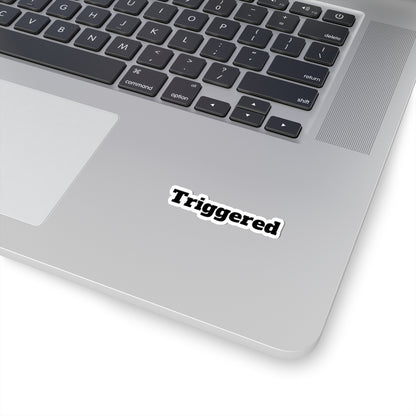 Triggered Text Kiss-Cut Sticker – Funny Laptop Decal