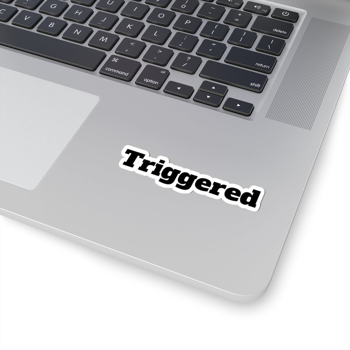 Triggered Text Kiss-Cut Sticker – Funny Laptop Decal