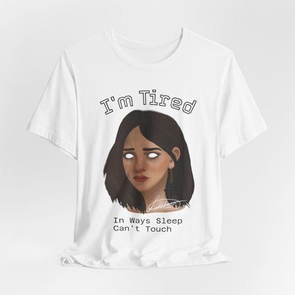 I'm Tired Graphic T-Shirt – Quiet Statement Tee