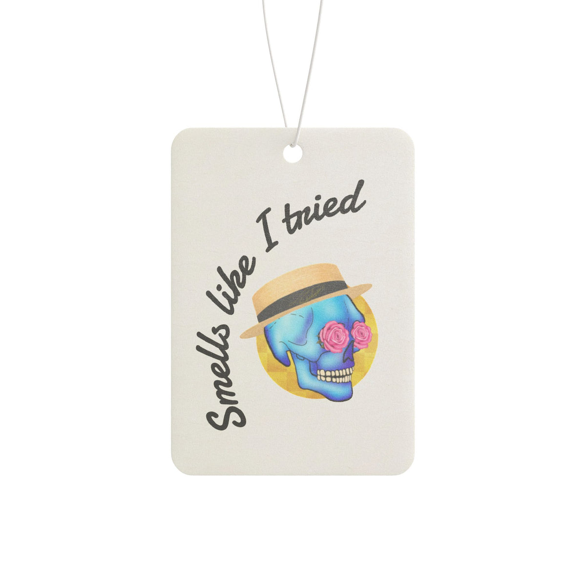 Car Air Freshener — Smells Like I Tried Skull Design