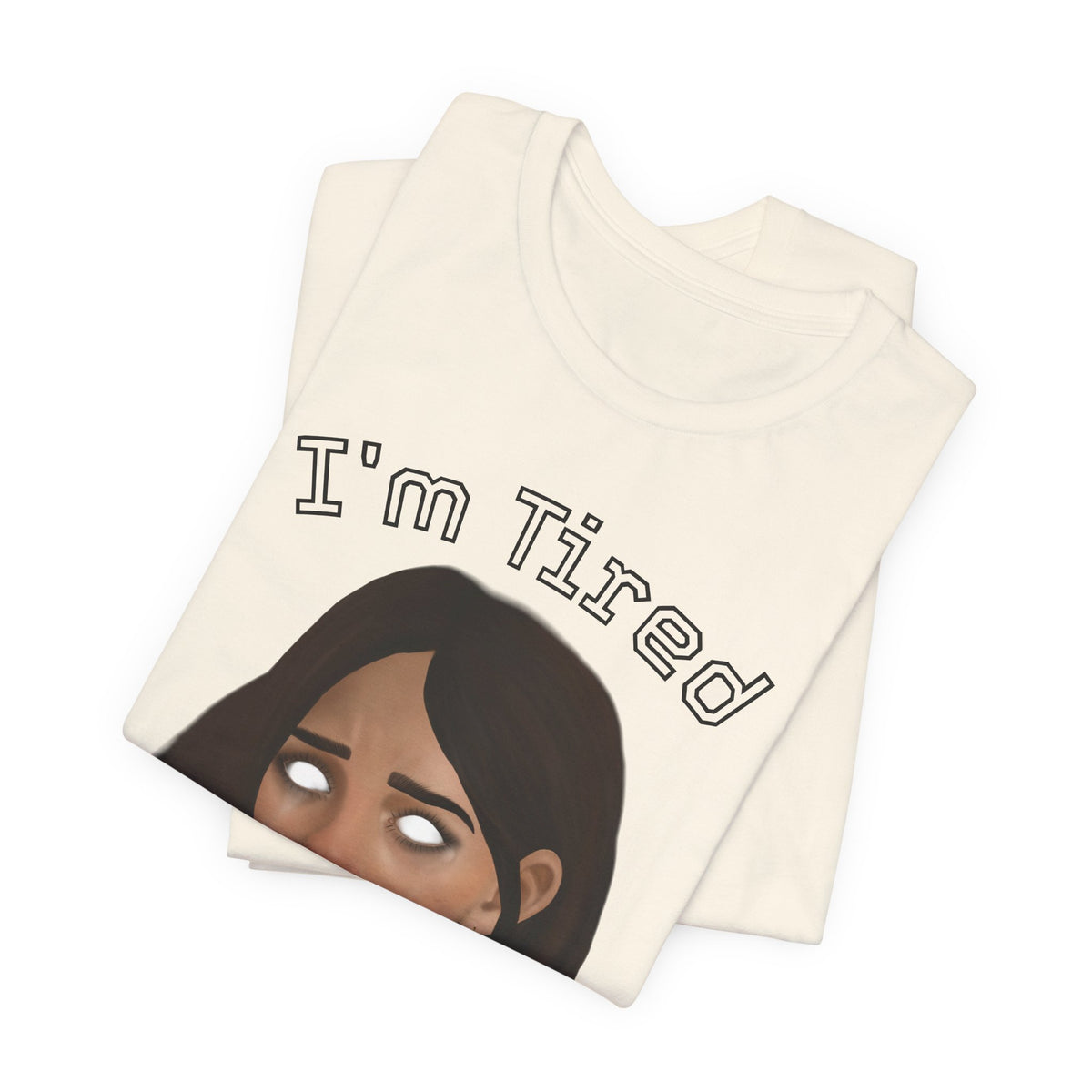 I'm Tired Graphic T-Shirt – Quiet Statement Tee